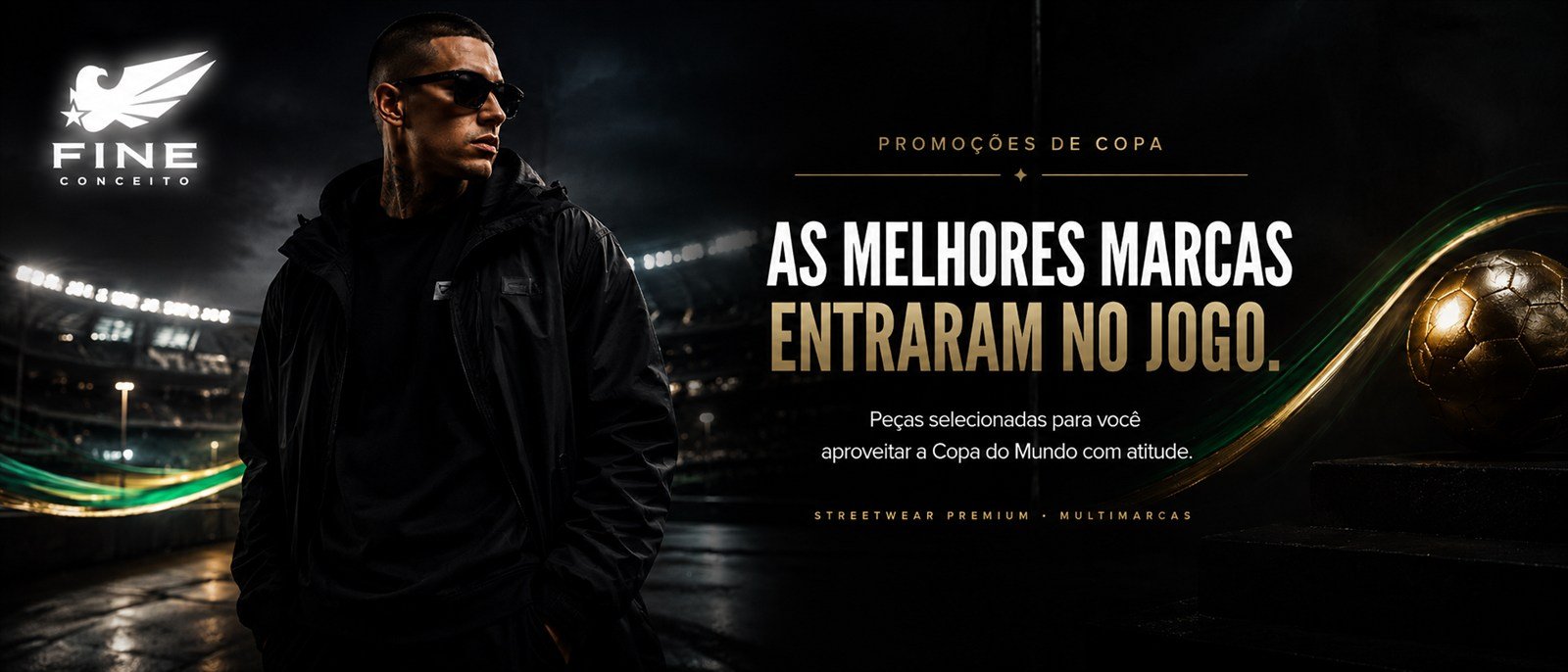 Campanha Fine Conceito com marcas selecionadas para Copa